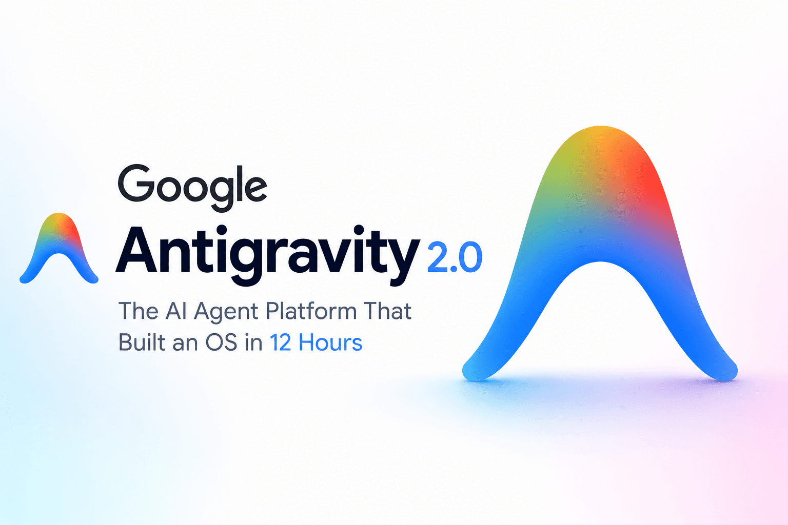 Google Antigravity 2.0 Review: The AI Agent Platform That Built an OS in 12 Hours — HyzenPro article cover